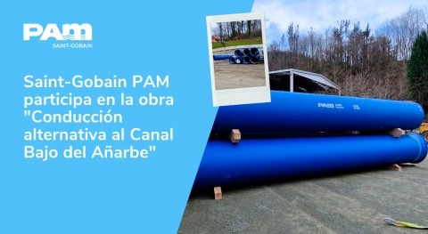 Saint-Gobain PAM participa obra "Conducción alternativa al Canal Añarbe"