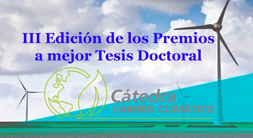 Cátedra Cambio Climático convoca III Edición Premios mejor Tesis Doctoral